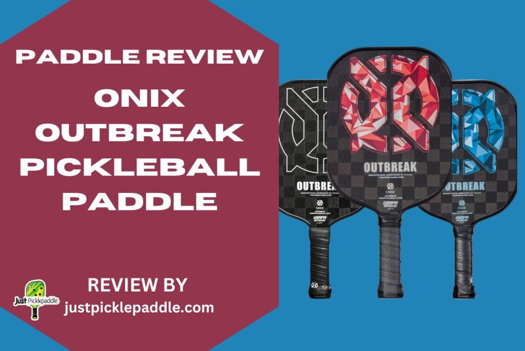 ONIX Outbreak Pickleball Paddle Review