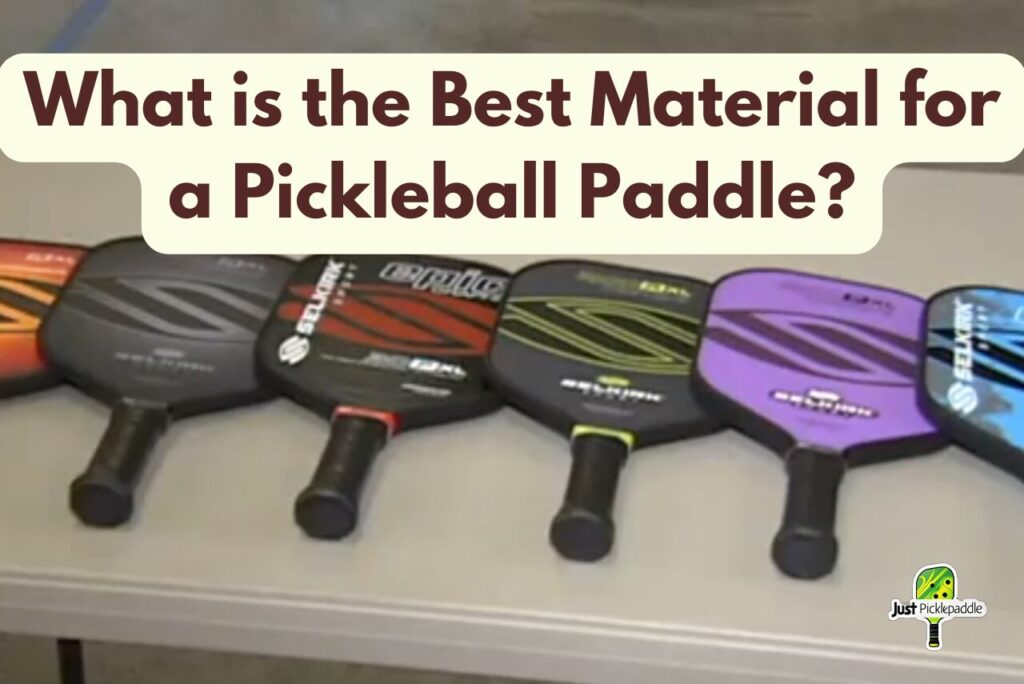 What is the Best Material for a Pickleball Paddle?