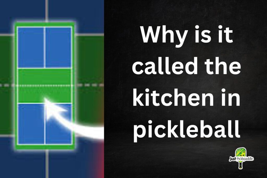 Why is it called the kitchen in pickleball