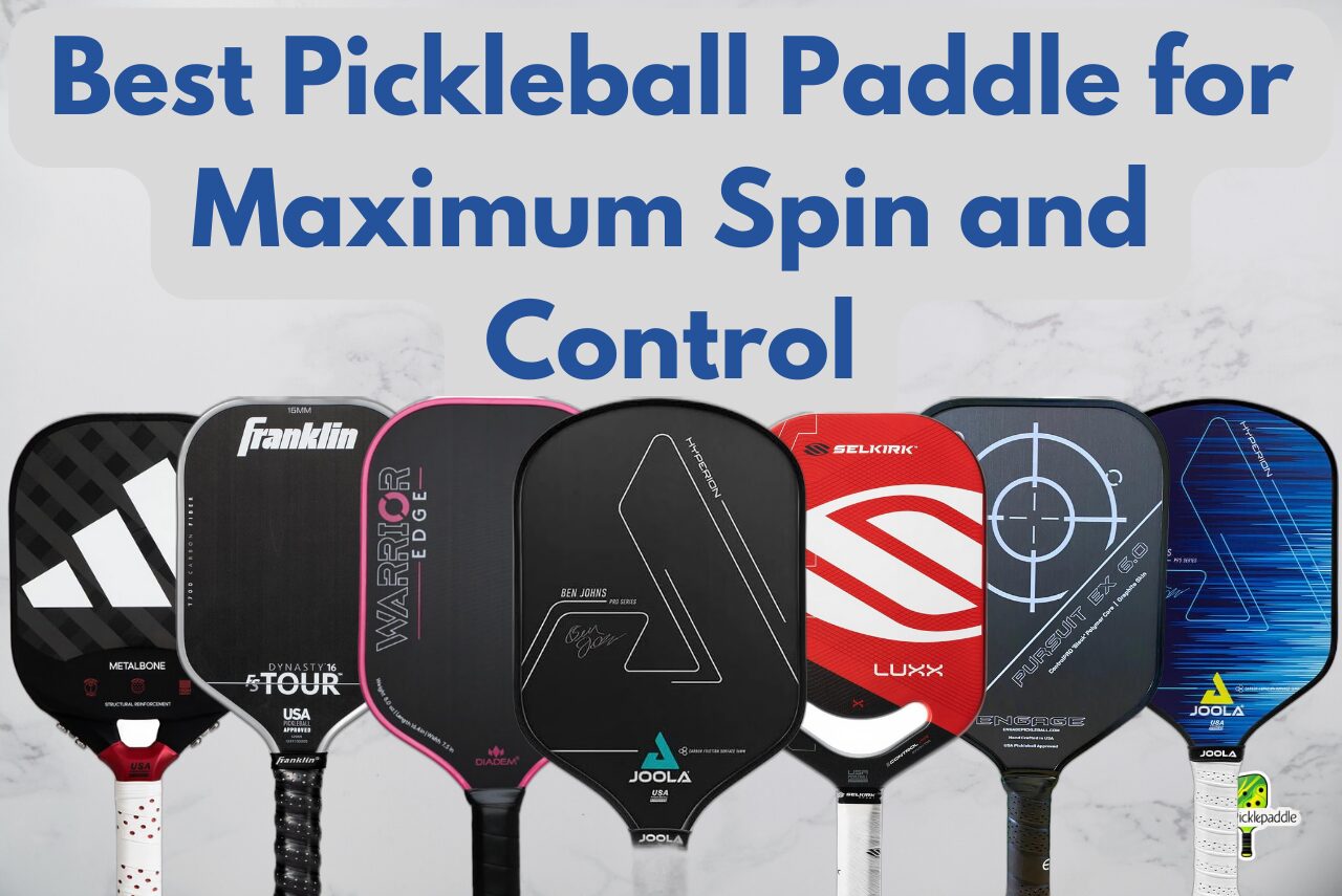 7 Best Pickleball Paddles for Spin and Control