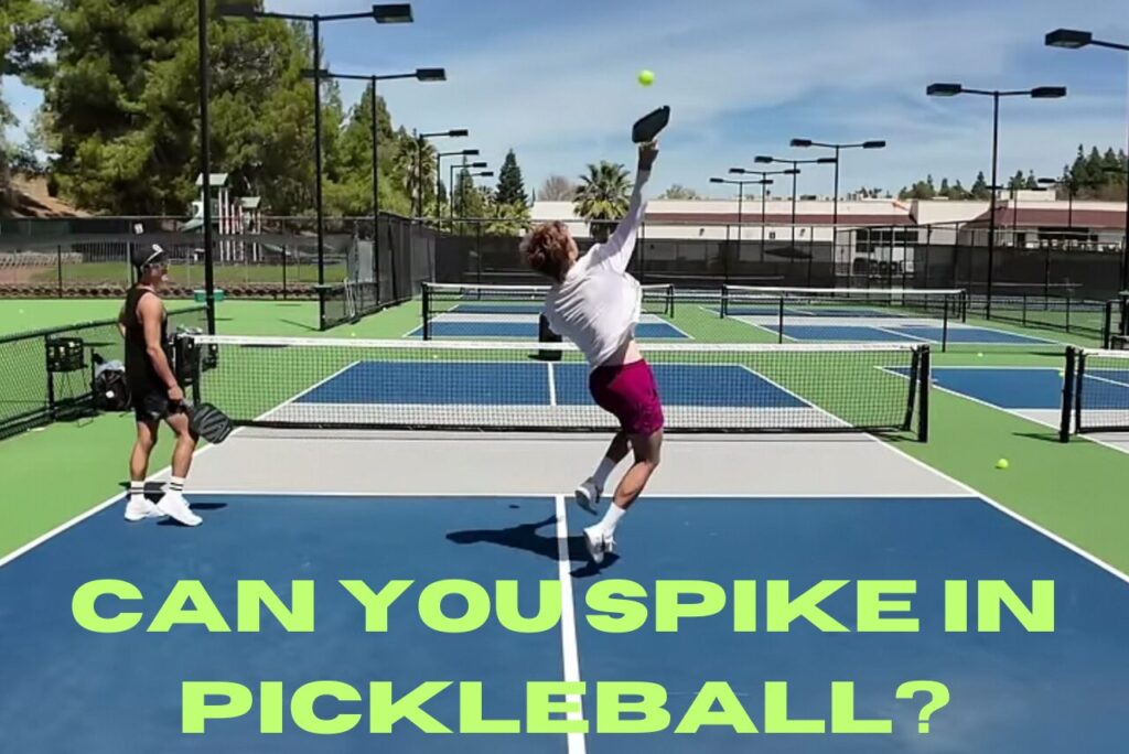 Can You Spike In Pickleball?