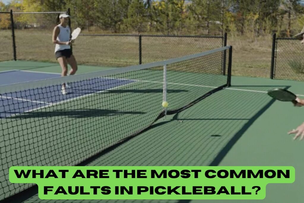 What Are The Most Common Faults in Pickleball