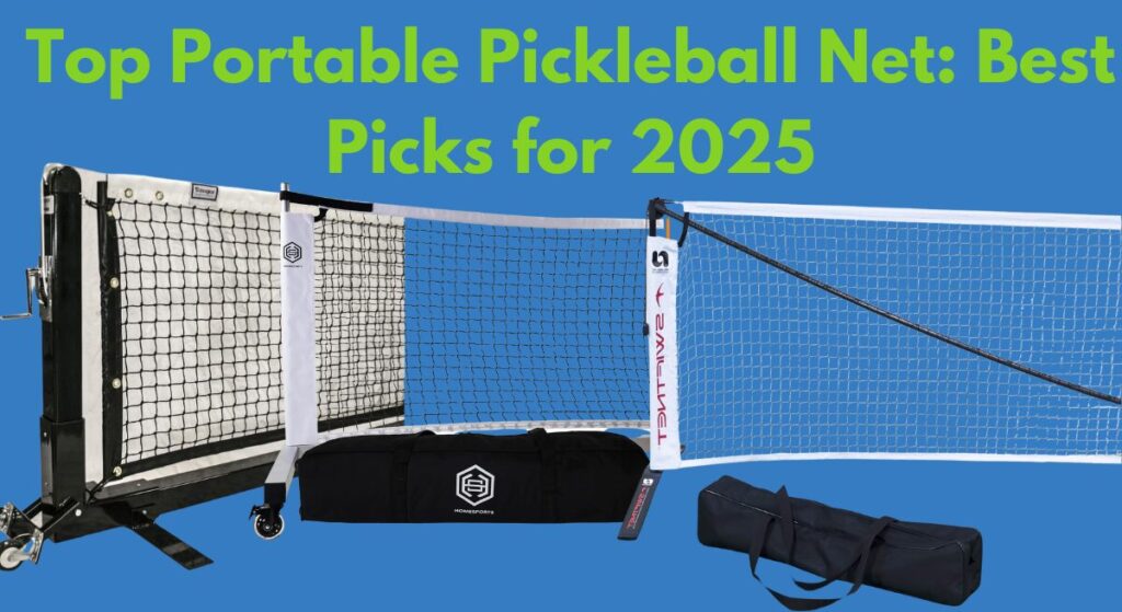 Top Portable Pickleball Net: Best Picks for 2025