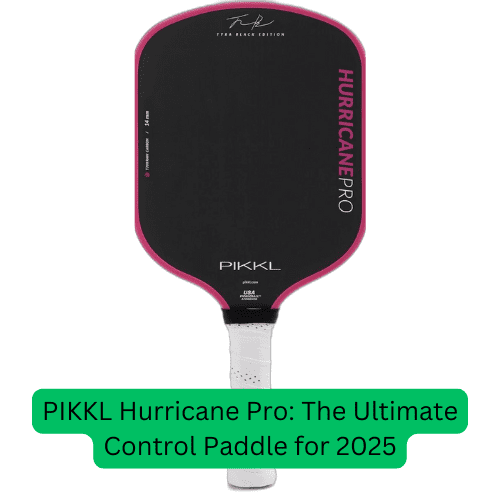 PIKKL Hurricane Pro: The Ultimate Control Paddle for 2025