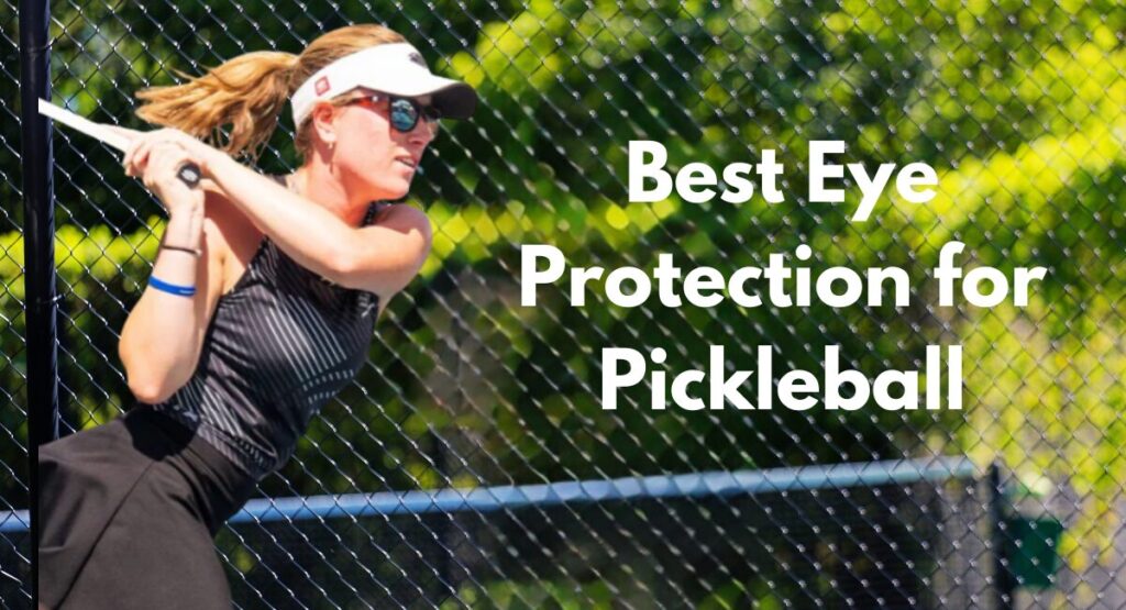 Play Confidently Best Eye Protection for Pickleball Players