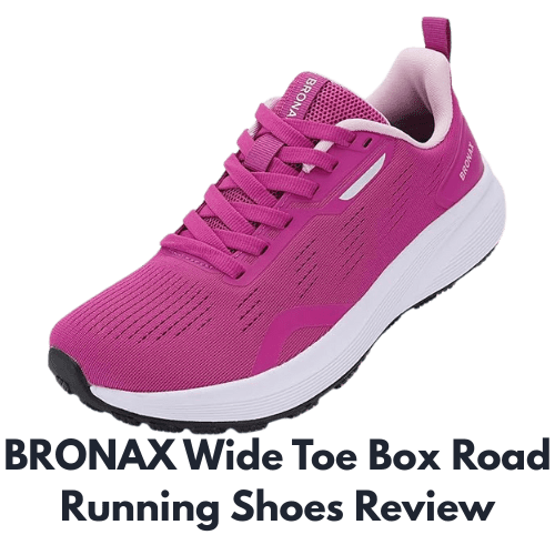 BRONAX Wide Toe Box Road Running Shoes Review BRONAX Wide Toe Box Road Running Shoes Review