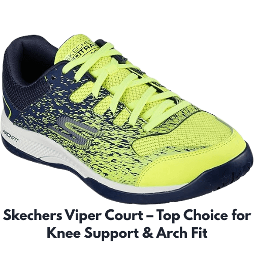 Skechers Viper Court – Top Choice for Knee Support & Arch Fit Skechers Viper Court – Top Choice for Knee Support & Arch Fit